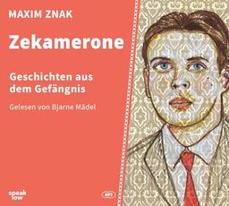 Zekamerone: Geschichten aus dem Gefängnis