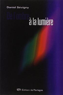 De l'ombre à la lumière