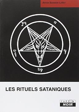 Les rituels sataniques : manuel de la Bible satanique