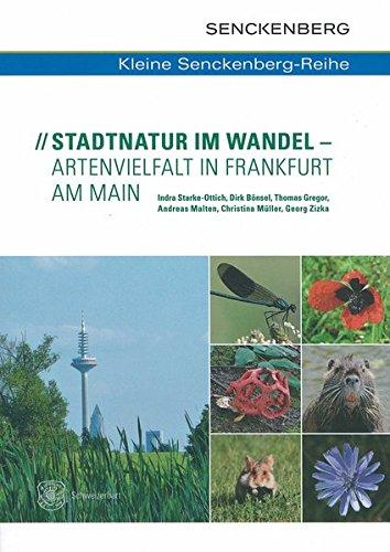 Stadtnatur im Wandel - Artenvielfalt in Frankfurt am Main (Kleine Senckenberg-Reihe)