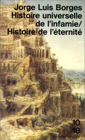 Histoire universelle de l'infamie. Histoire de l'éternité