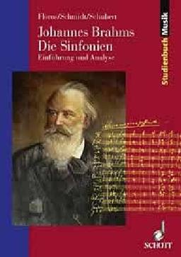 Johannes Brahms. Die Sinfonien: Einführung und Analyse: Einführung, Kommentar, Analyse (Studienbuch Musik)