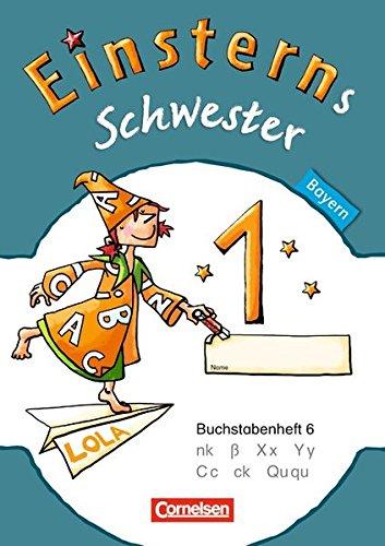 Einsterns Schwester - Erstlesen - Bayern: 1. Jahrgangsstufe - Buchstabenheft 6