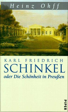 Karl Friedrich Schinkel oder die Schönheit in Preußen