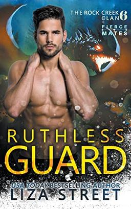 Ruthless Guard (Fierce Mates: Rock Creek Clan, Band 6)