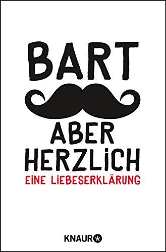 Bart, aber herzlich: Eine Liebeserklärung