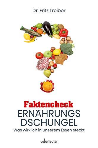 Faktencheck Ernährungsdschungel: Was wirklich in unserem Essen steckt