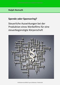 Spende oder Sponsoring?: Steuerliche Auswirkungen bei der Produktion eines  Werbefilms für eine steuerbegünstigte Körperschaft