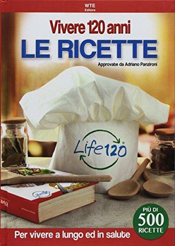 Vivere 120 anni. Le ricette