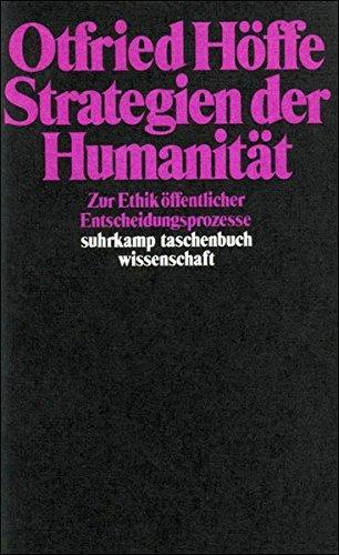 Strategien der Humanität: Zur Ethik öffentlicher Entscheidungsprozesse (suhrkamp taschenbuch wissenschaft)