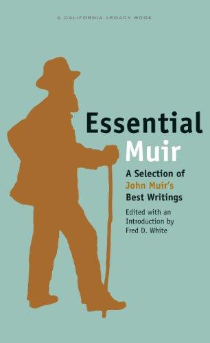 Essential Muir: A Selection of John Muir's Best Writings (California Legacy Book)