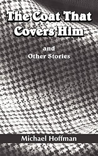 The Coat That Covers Him: and Other Stories