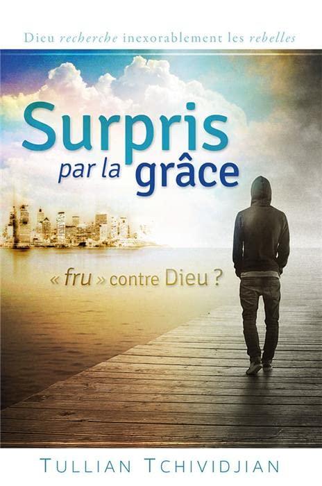 SURPRIS PAR LA GRACE