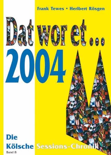 Dat wor et... 2004: Die Kölsche Sessions-Chronik