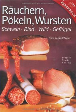 Räuchern, Pökeln, Wursten: Schwein, Rind, Wild, Geflügel