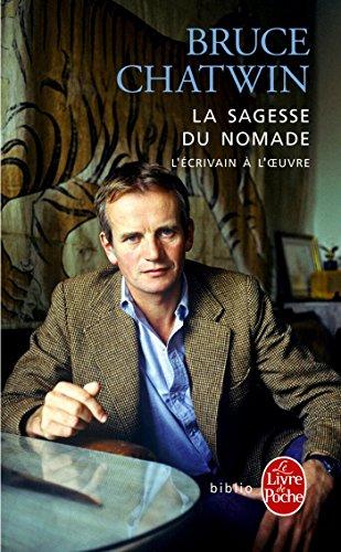 La sagesse du nomade : l'écrivain à l'oeuvre