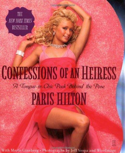 Confessions of an Heiress: A Tongue-In-Chic Peek Behind the Pose