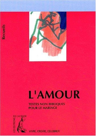 L'Amour : recueil de textes non bibliques pour la préparation du mariage