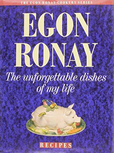 The Unforgettable Dishes of My Life: Recipes (Egon Ronay Cookery Series)