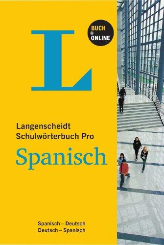 Langenscheidt Schulwörterbuch Pro Spanisch - Buch mit Online-Anbindung: Spanisch-Deutsch/Deutsch-Spanisch (Langenscheidt Schulwörterbücher Pro)