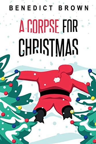 A Corpse for Christmas: A Warm and Witty Standalone Christmas Mystery (An Izzy Palmer Mystery Book, Band 5)