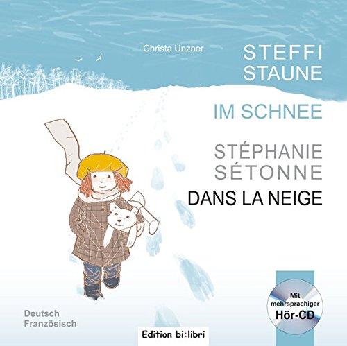 Steffi Staune im Schnee: Kinderbuch Deutsch-Französisch mit Audio-CD