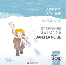 Steffi Staune im Schnee: Kinderbuch Deutsch-Französisch mit Audio-CD