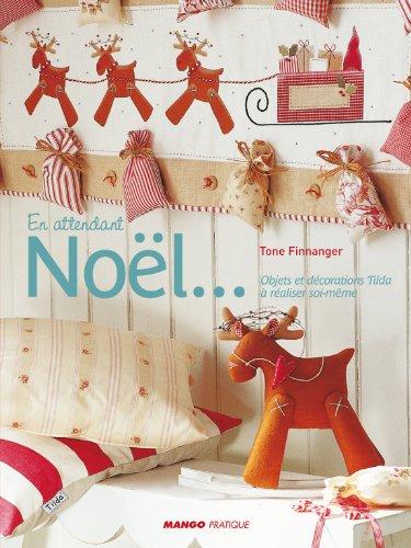 En attendant Noël... : objets et décorations Tilda à réaliser soi-même