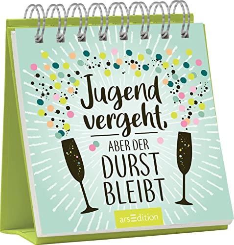 Jugend vergeht, aber der Durst bleibt: Die ultimativ frechsten Sprüche übers Älterwerden! Ein tolles Geschenk, nicht nur zum Geburtstag