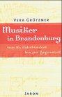 Musiker in Brandenburg vom 16. Jahrhundert bis zur Gegenwart