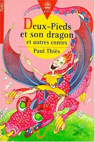 Deux-Pieds et son dragon : et autres contes