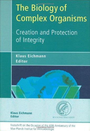 The Biology of Complex Organisms: Creation and Protection of Integrity