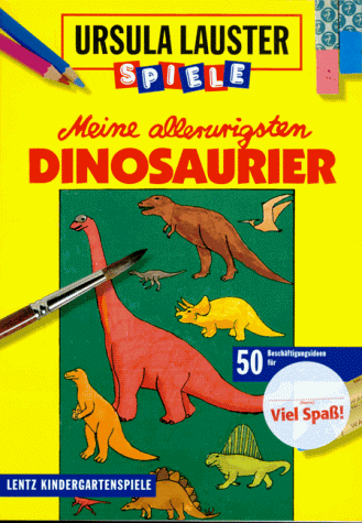 Meine allerurigsten Dinosaurier - 50 Beschäftigungsideen für Vorschulkinder (Kindergartenspiele)