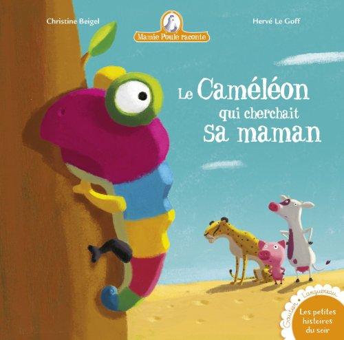 Mamie Poule raconte. Vol. 14. Le caméléon qui cherchait sa maman