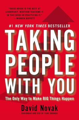 Taking People With You: The Only Way to Make Big Things Happen