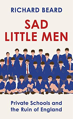 Sad Little Men: The number #1 bestseller about the world that shaped Boris Johnson