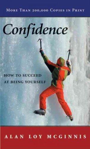 Confidence: How to Succeed at Being Yourself