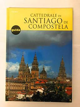 Cattedrale di Santiago de Compostela: guida della visita