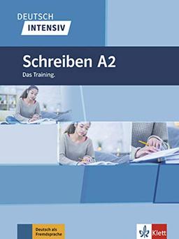 Deutsch intensiv : Schreiben A2 : das Training