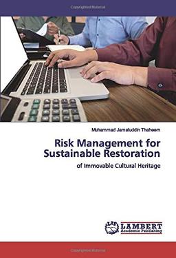 Risk Management for Sustainable Restoration: of Immovable Cultural Heritage