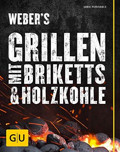 Weber's Grillen mit Briketts & Holzkohle (GU Weber Grillen)