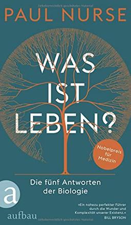 Was ist Leben?: Die fünf Antworten der Biologie