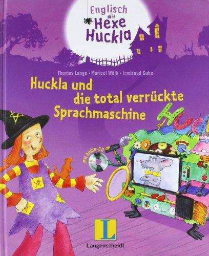 Huckla und die total verrückte Sprachmaschine - Buch mit Musical-CD: Englisch mit Hexe Huckla