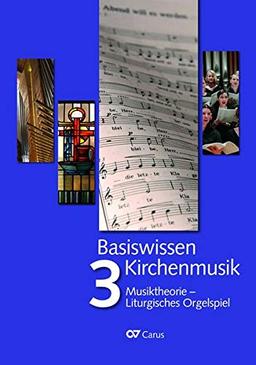 Basiswissen Kirchenmusik (Band 3): Musiktheorie - Gemeindebegleitung