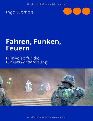 Fahren, Funken, Feuern: Hinweise für die Einsatzvorbereitung