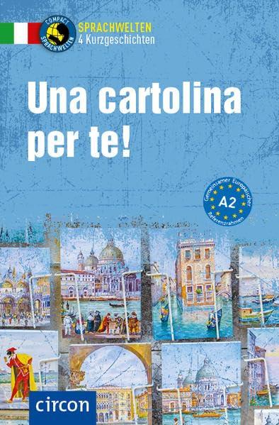 Una cartolina per te!: Italienisch A2 (Compact Sprachwelten Kurzgeschichten)