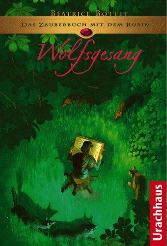 Das Zauberbuch mit dem Rubin Teil 3:  Wolfsgesang