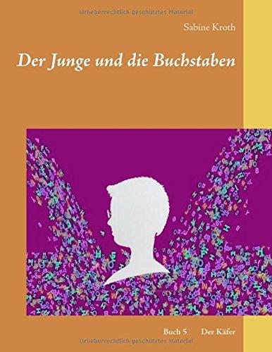 Der Junge und die Buchstaben: Band 5 Der Käfer