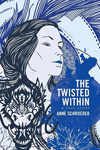 The Twisted Within: A True Story