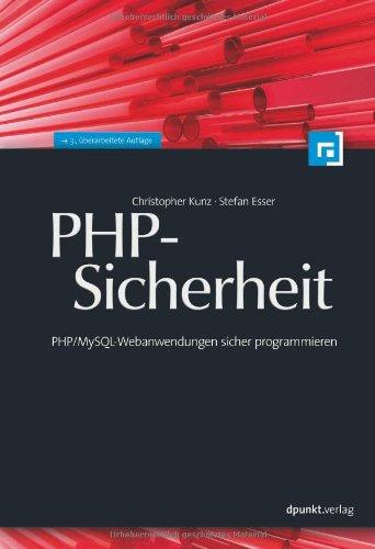 PHP-Sicherheit: PHP/MySQL-Webanwendungen sicher programmieren